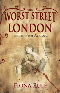 The Worst Street in London by Fiona Rule